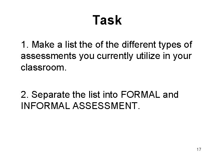 Task 1. Make a list the of the different types of assessments you currently