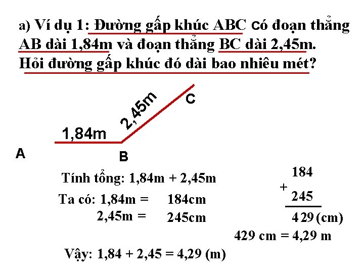 a) Ví dụ 1: Đường gấp khúc ABC có đoạn thẳng 1, 84 m