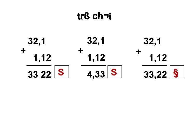 + 32, 1 1, 12 33 22 S + 32, 1 1, 12 4,