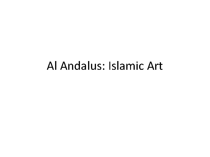 Al Andalus: Islamic Art 