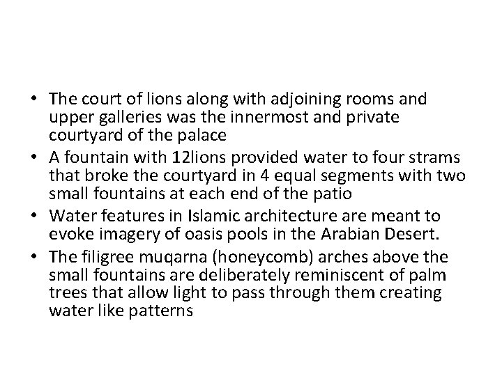  • The court of lions along with adjoining rooms and upper galleries was
