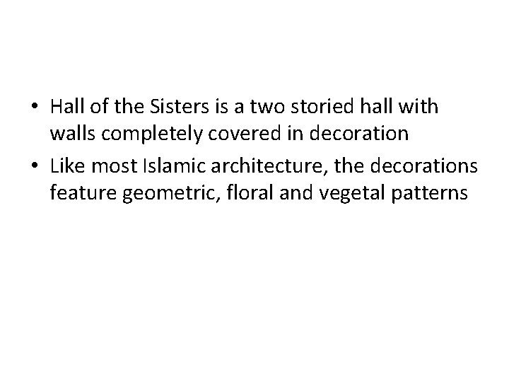  • Hall of the Sisters is a two storied hall with walls completely