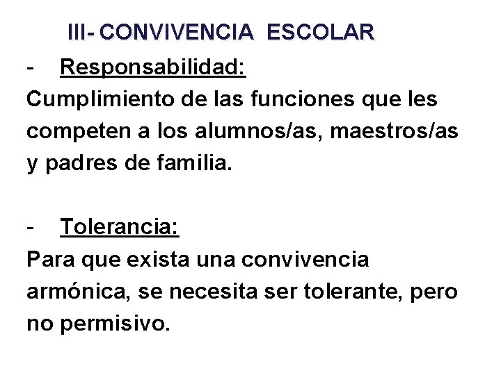 III- CONVIVENCIA ESCOLAR - Responsabilidad: Cumplimiento de las funciones que les competen a los