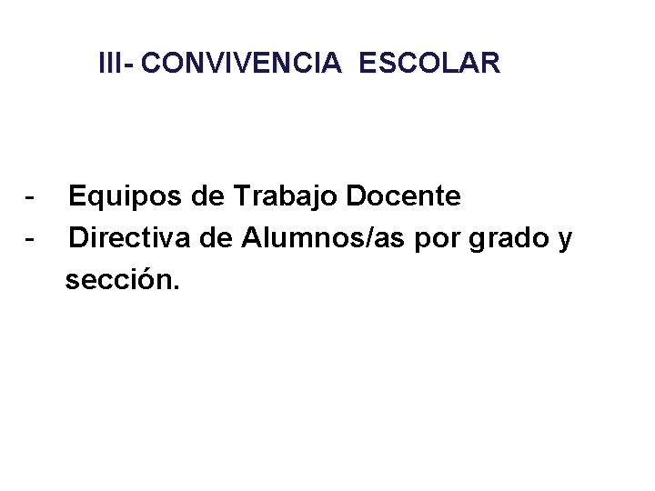III- CONVIVENCIA ESCOLAR - Equipos de Trabajo Docente Directiva de Alumnos/as por grado y