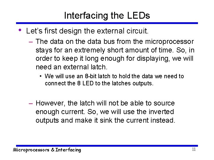 Interfacing the LEDs • Let’s first design the external circuit. – The data on