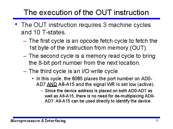 The execution of the OUT instruction • The OUT instruction requires 3 machine cycles