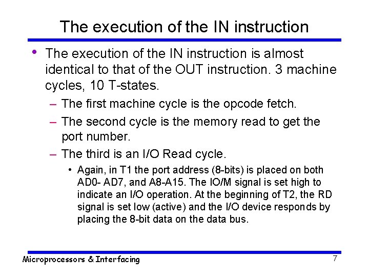 The execution of the IN instruction • The execution of the IN instruction is