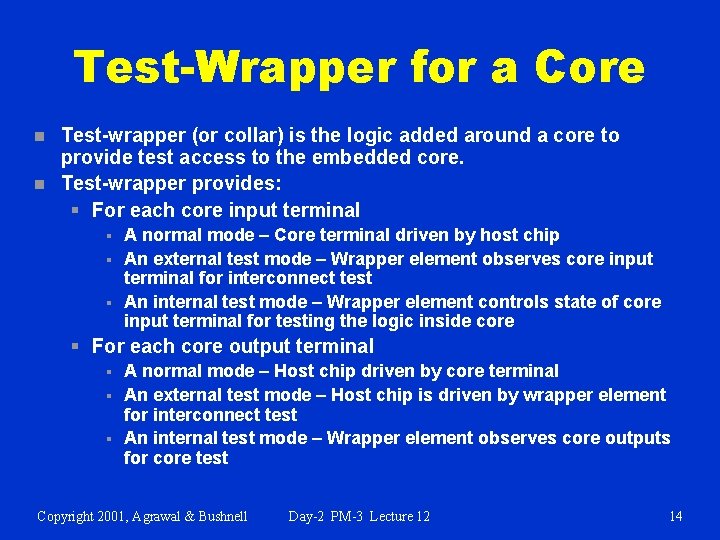 Test-Wrapper for a Core n n Test-wrapper (or collar) is the logic added around