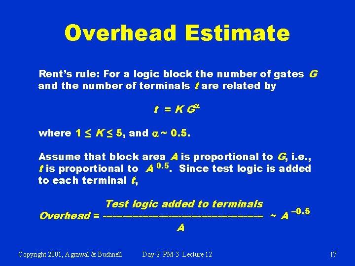 Overhead Estimate Rent’s rule: For a logic block the number of gates G and