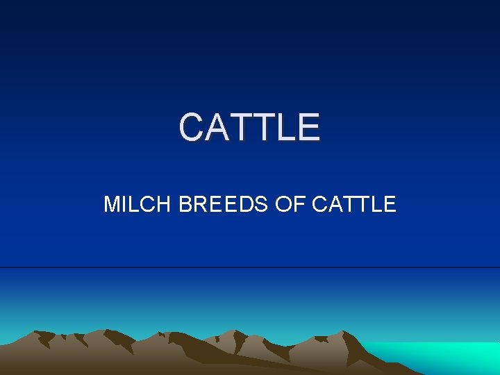 CATTLE MILCH BREEDS OF CATTLE 