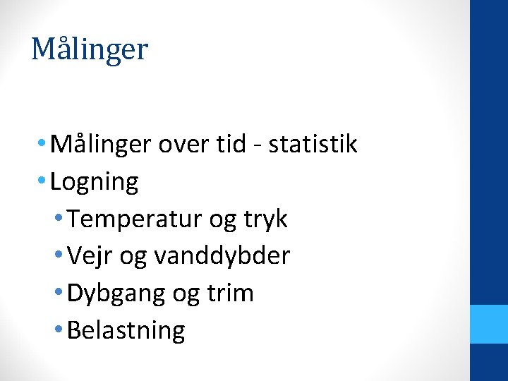 Målinger • Målinger over tid - statistik • Logning • Temperatur og tryk •