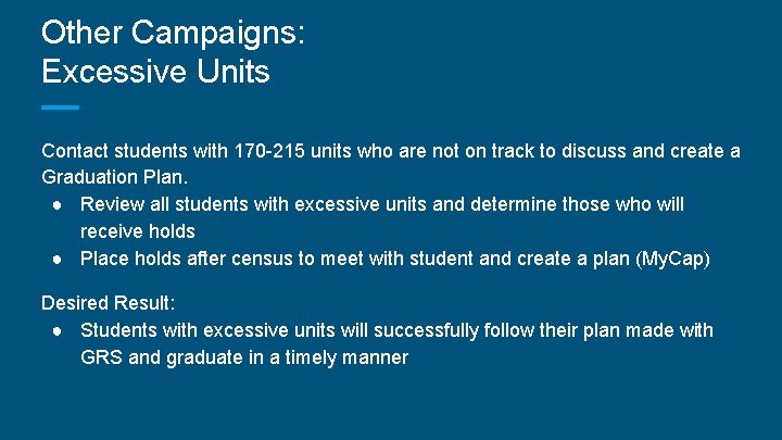 Other Campaigns: Excessive Units Contact students with 170 -215 units who are not on