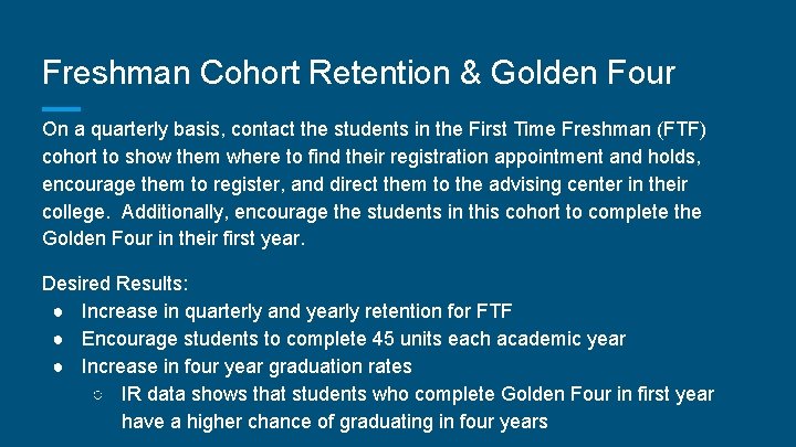 Freshman Cohort Retention & Golden Four On a quarterly basis, contact the students in