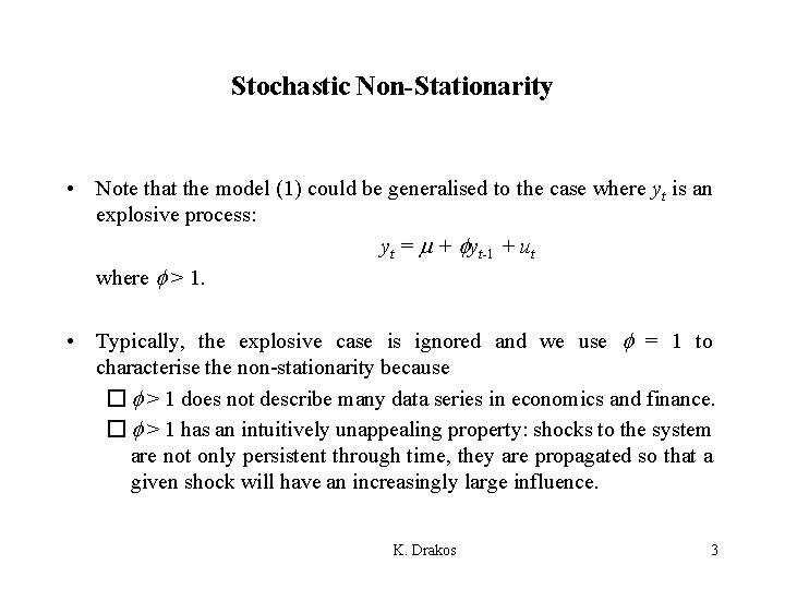 Stochastic Non-Stationarity • Note that the model (1) could be generalised to the case Stochastic Non-Stationarity • Note that the model (1) could be generalised to the case