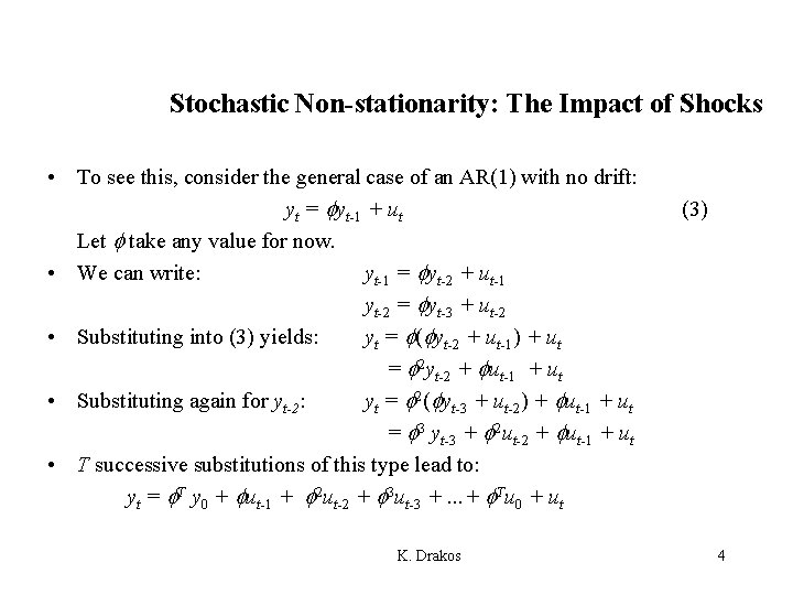 Stochastic Non-stationarity: The Impact of Shocks • To see this, consider the general case Stochastic Non-stationarity: The Impact of Shocks • To see this, consider the general case