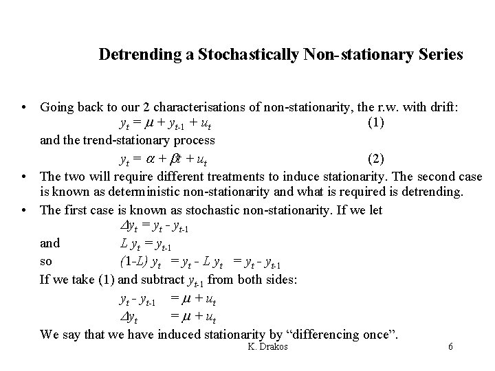 Detrending a Stochastically Non-stationary Series • Going back to our 2 characterisations of non-stationarity, Detrending a Stochastically Non-stationary Series • Going back to our 2 characterisations of non-stationarity,