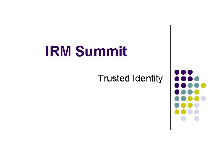 IRM Summit Trusted Identity 