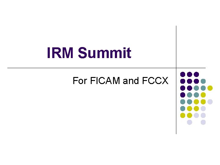IRM Summit For FICAM and FCCX 