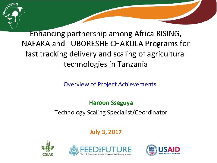 Enhancing partnership among Africa RISING, NAFAKA and TUBORESHE CHAKULA Programs for fast tracking delivery