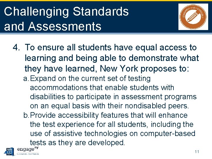 Challenging Standards and Assessments 4. To ensure all students have equal access to learning