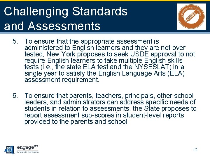 Challenging Standards and Assessments 5. To ensure that the appropriate assessment is administered to