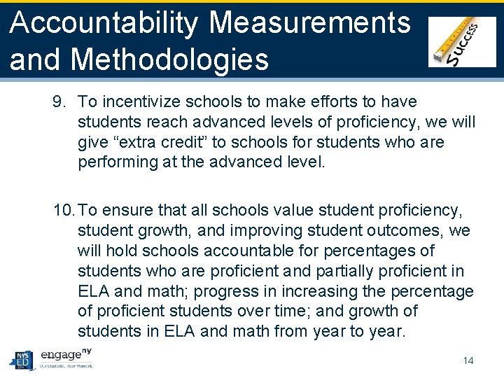 Accountability Measurements and Methodologies 9. To incentivize schools to make efforts to have students