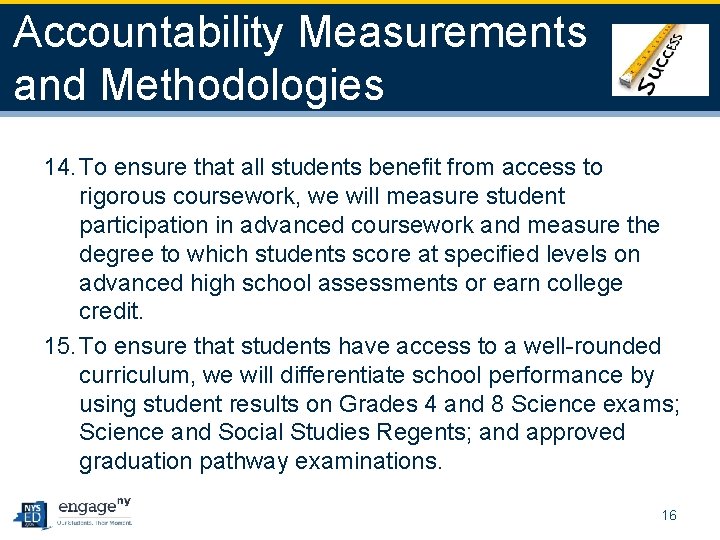Accountability Measurements and Methodologies 14. To ensure that all students benefit from access to