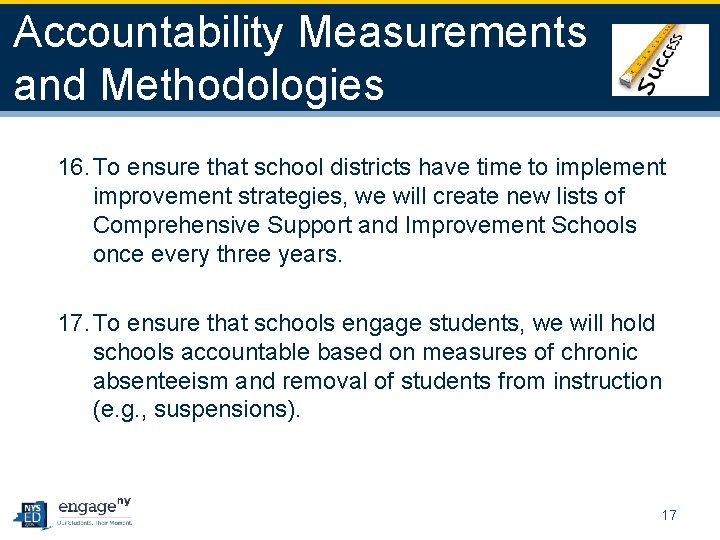 Accountability Measurements and Methodologies 16. To ensure that school districts have time to implement