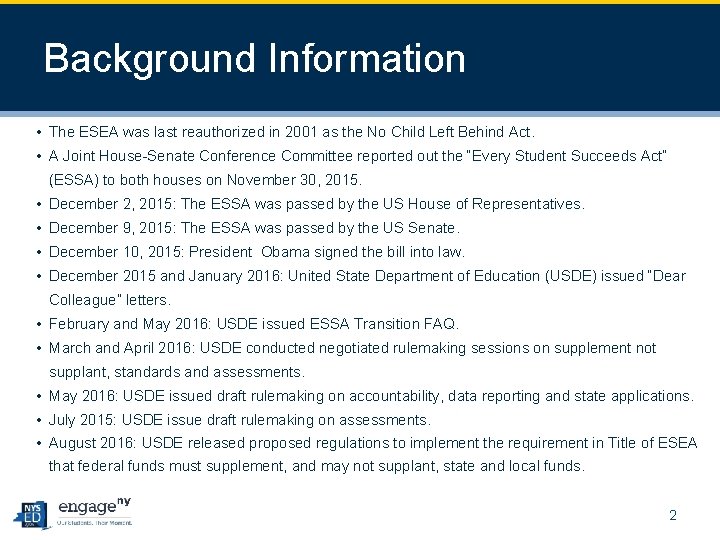 Background Information • The ESEA was last reauthorized in 2001 as the No Child