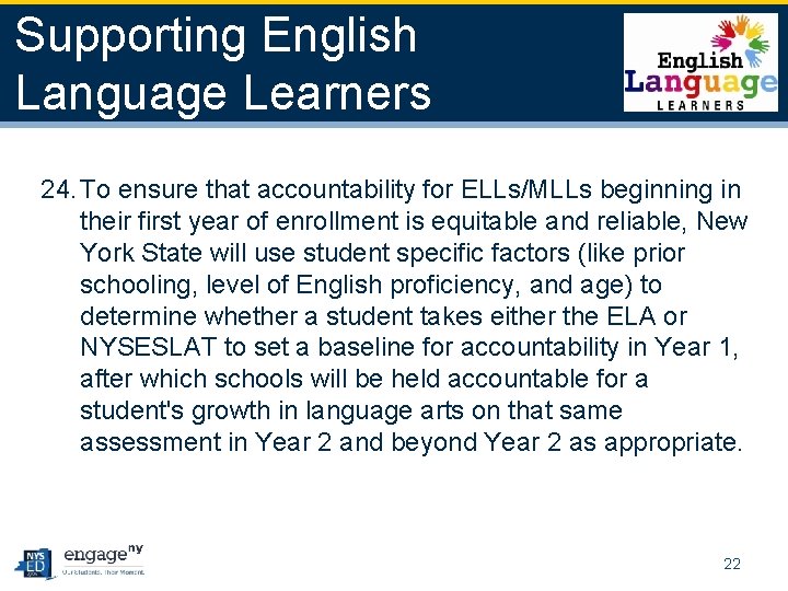 Supporting English Language Learners 24. To ensure that accountability for ELLs/MLLs beginning in their