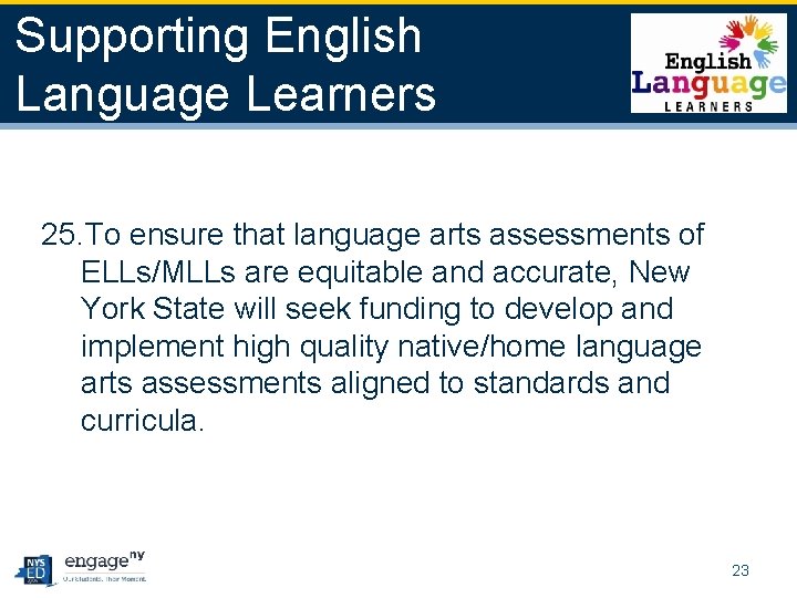 Supporting English Language Learners 25. To ensure that language arts assessments of ELLs/MLLs are