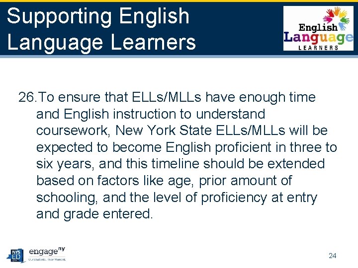 Supporting English Language Learners 26. To ensure that ELLs/MLLs have enough time and English