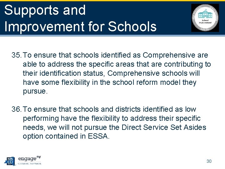 Supports and Improvement for Schools 35. To ensure that schools identified as Comprehensive are