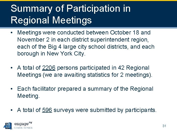 Summary of Participation in Regional Meetings • Meetings were conducted between October 18 and