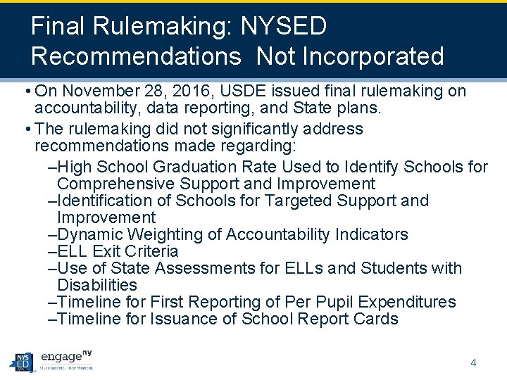 Final Rulemaking: NYSED Recommendations Not Incorporated • On November 28, 2016, USDE issued final