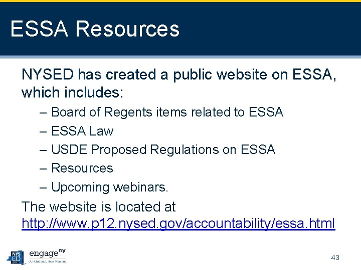 ESSA Resources NYSED has created a public website on ESSA, which includes: – Board