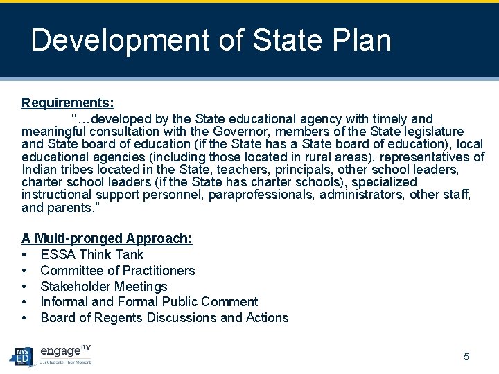 Development of State Plan Requirements: ‘‘…developed by the State educational agency with timely and