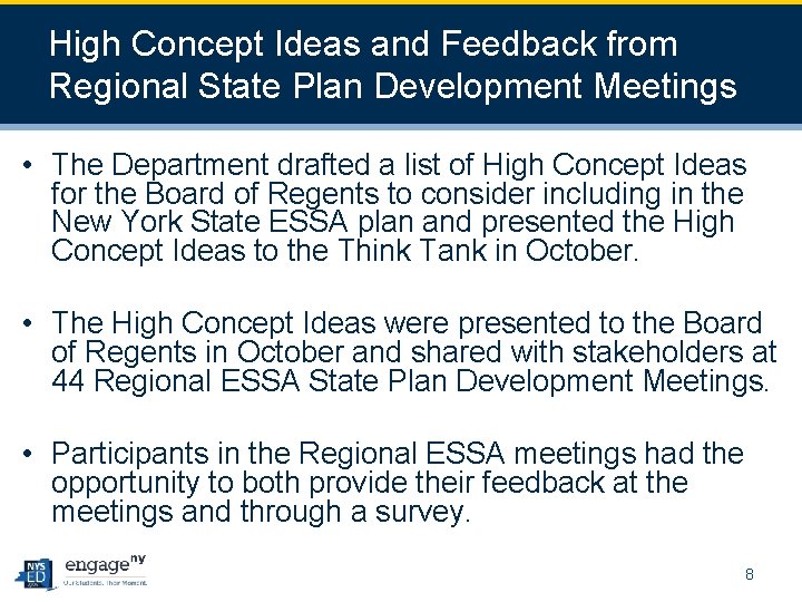 High Concept Ideas and Feedback from Regional State Plan Development Meetings • The Department