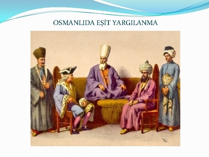 OSMANLIDA EŞİT YARGILANMA 