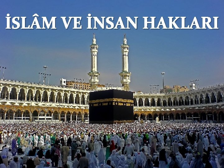 İSL M VE İNSAN HAKLARI 
