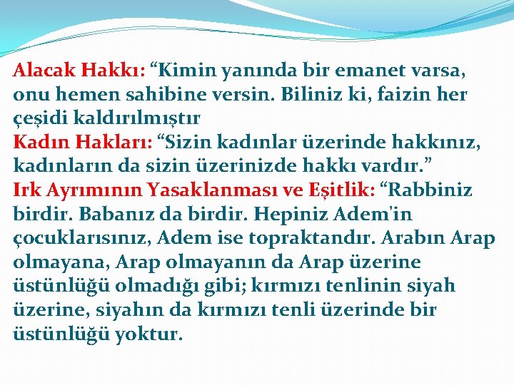 Alacak Hakkı: “Kimin yanında bir emanet varsa, onu hemen sahibine versin. Biliniz ki, faizin