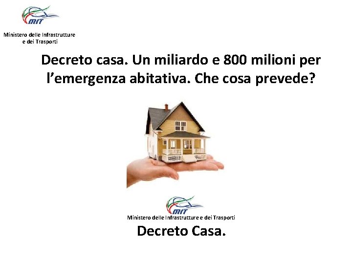 Ministero delle Infrastrutture e dei Trasporti Decreto casa. Un miliardo e 800 milioni per