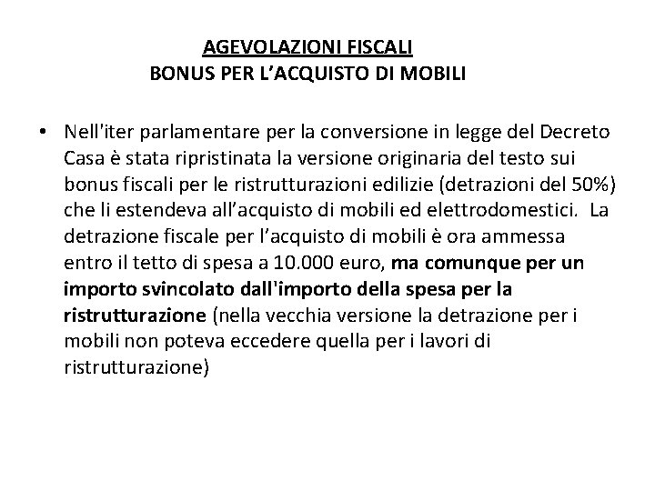 AGEVOLAZIONI FISCALI BONUS PER L’ACQUISTO DI MOBILI • Nell'iter parlamentare per la conversione in