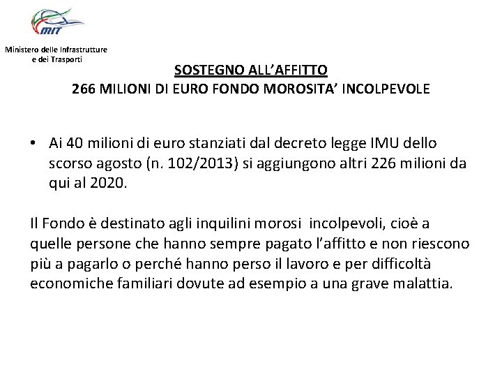 Ministero delle Infrastrutture e dei Trasporti SOSTEGNO ALL’AFFITTO 266 MILIONI DI EURO FONDO MOROSITA’