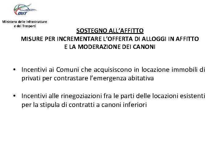 Ministero delle Infrastrutture e dei Trasporti SOSTEGNO ALL’AFFITTO MISURE PER INCREMENTARE L’OFFERTA DI ALLOGGI