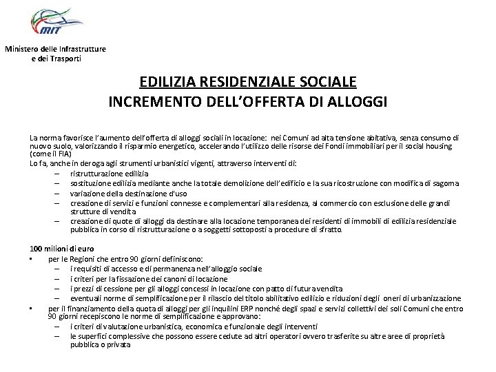 Ministero delle Infrastrutture e dei Trasporti EDILIZIA RESIDENZIALE SOCIALE INCREMENTO DELL’OFFERTA DI ALLOGGI La