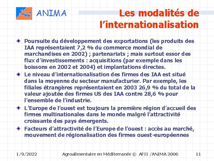 ANIMA Les modalités de l’internationalisation Poursuite du développement des exportations (les produits des IAA