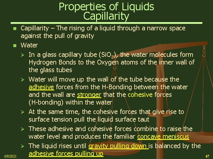 Properties of Liquids Capillarity – The rising of a liquid through a narrow space