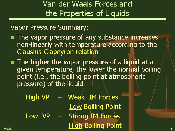 Van der Waals Forces and the Properties of Liquids Vapor Pressure Summary: n The