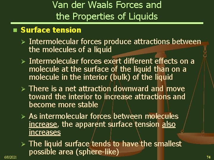 Van der Waals Forces and the Properties of Liquids n 6/8/2021 Surface tension Ø